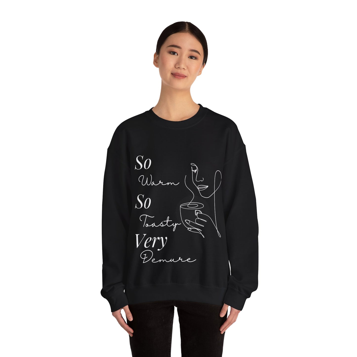 Warm,Toasty, Very Demure Sweatshirt