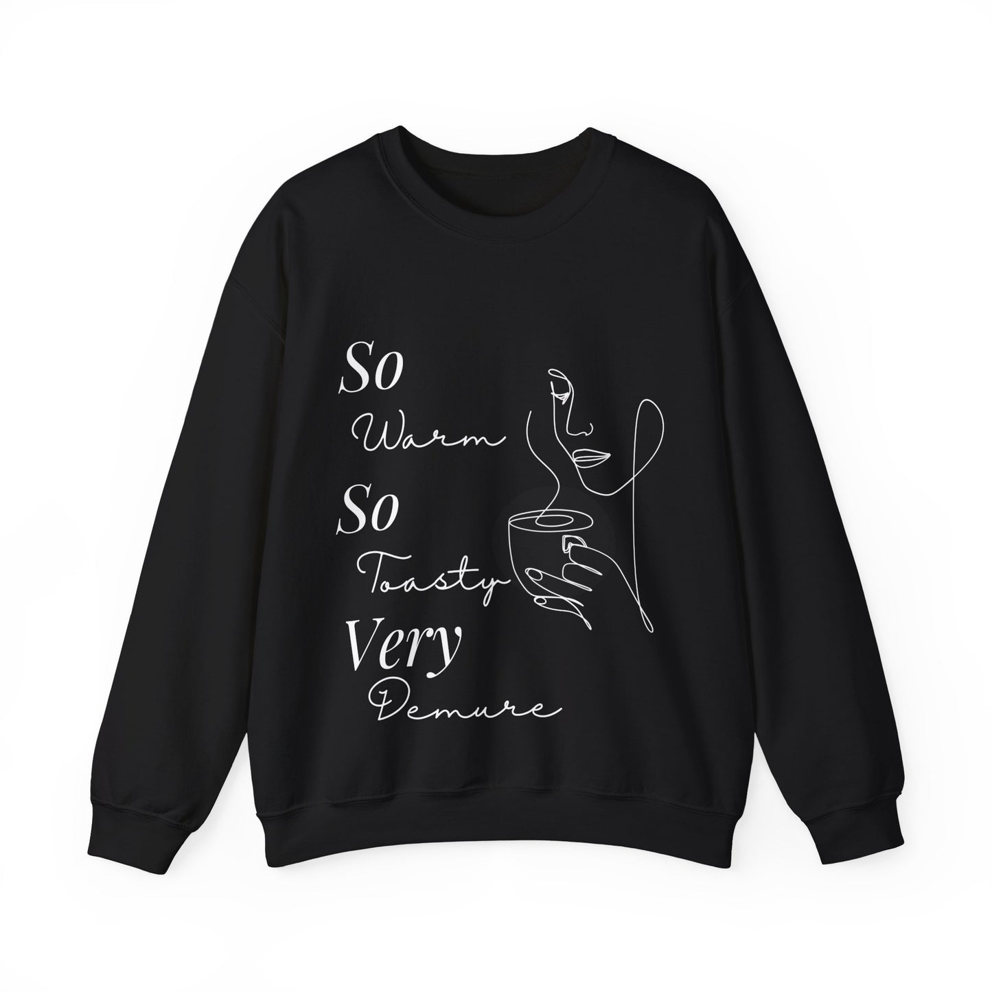 Warm,Toasty, Very Demure Sweatshirt