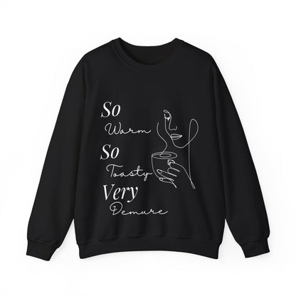 Warm,Toasty, Very Demure Sweatshirt