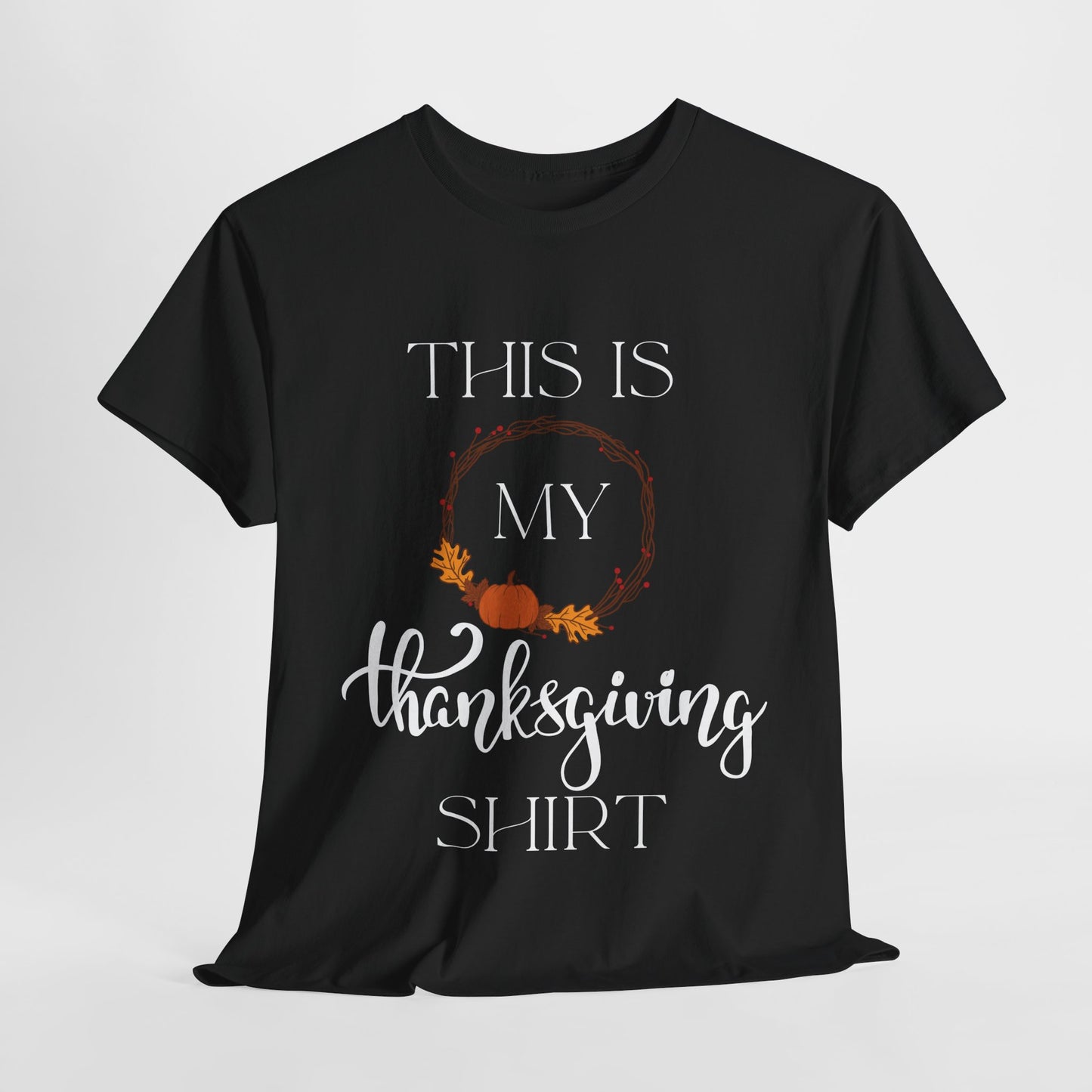 This is my Thanksgiving T-Shirt