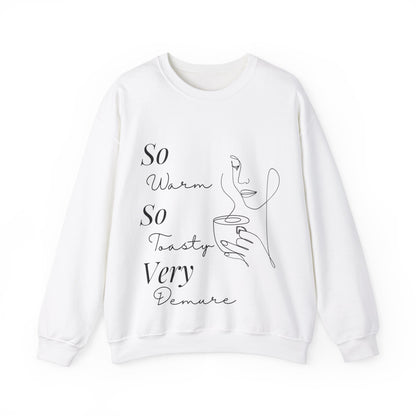 Warm,Toasty, Very Demure Sweatshirt